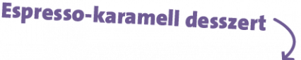 Espresso-karamell desszert